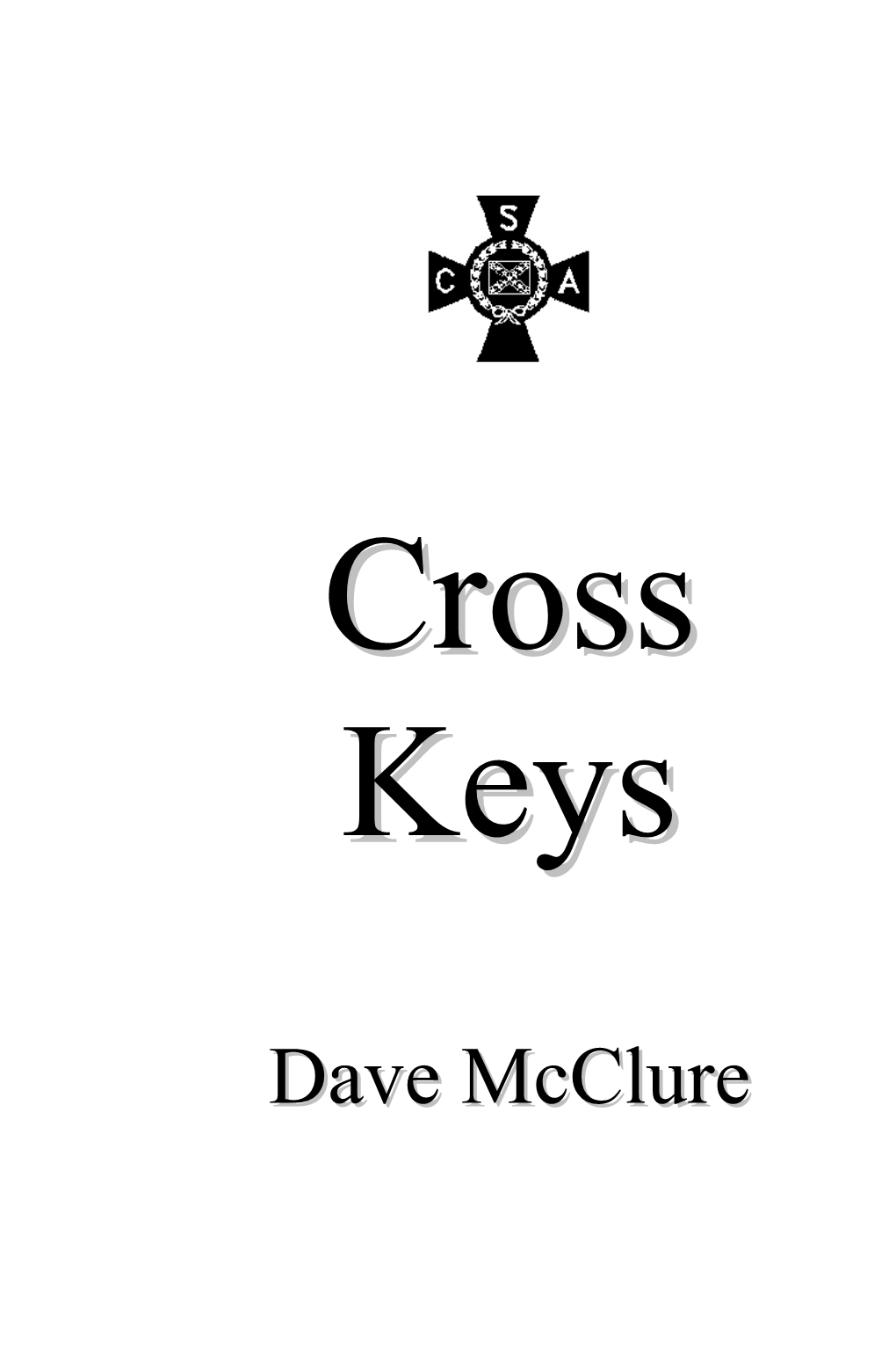 Cross Keys © Copyright 2012, Dave Mcclure First Publication March, 2012