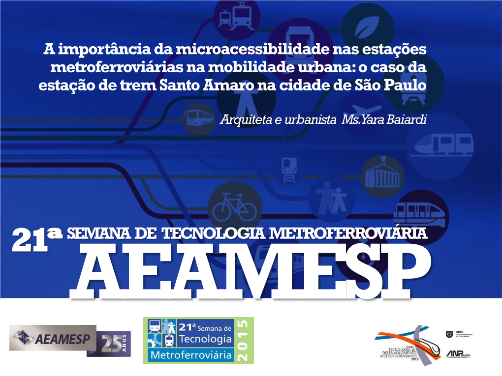 A Importância Da Microacessibilidade Nas Estações Metroferroviárias Na Mobilidade Urbana: O Caso Da Estação De Trem Santo Amaro Na Cidade De São Paulo