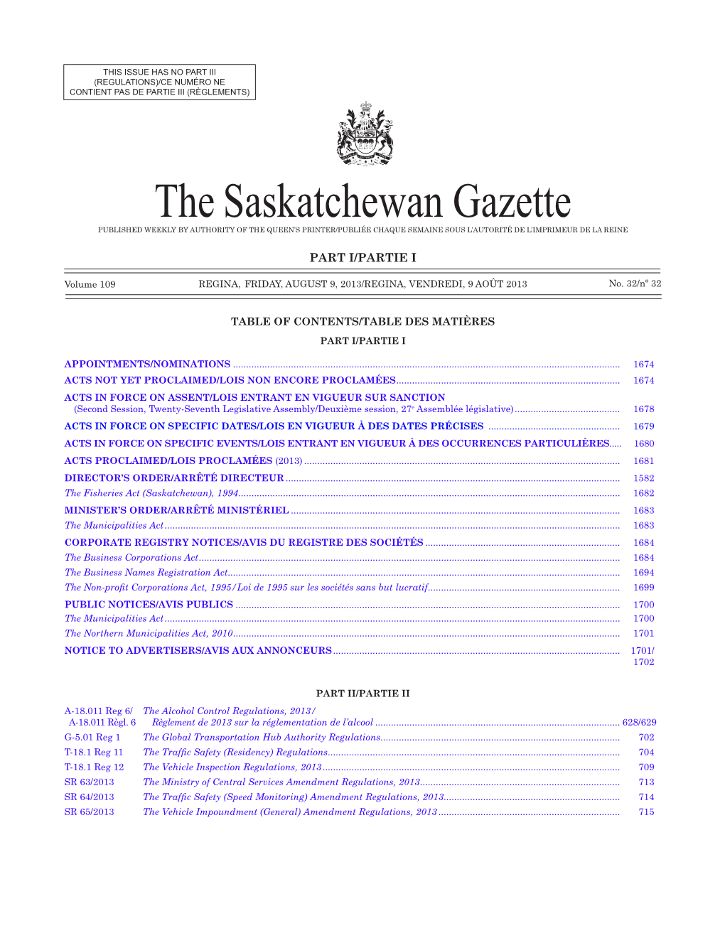 THE SASKATCHEWAN GAZETTE, August 9, 2013 1673 (REGULATIONS)/CE NUMÉRO NE CONTIENT PAS DE PARTIE III (RÈGLEMENTS)
