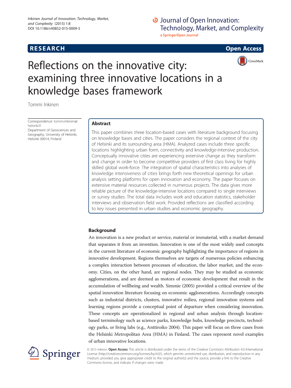 Reflections on the Innovative City: Examining Three Innovative Locations in a Knowledge Bases Framework Tommi Inkinen