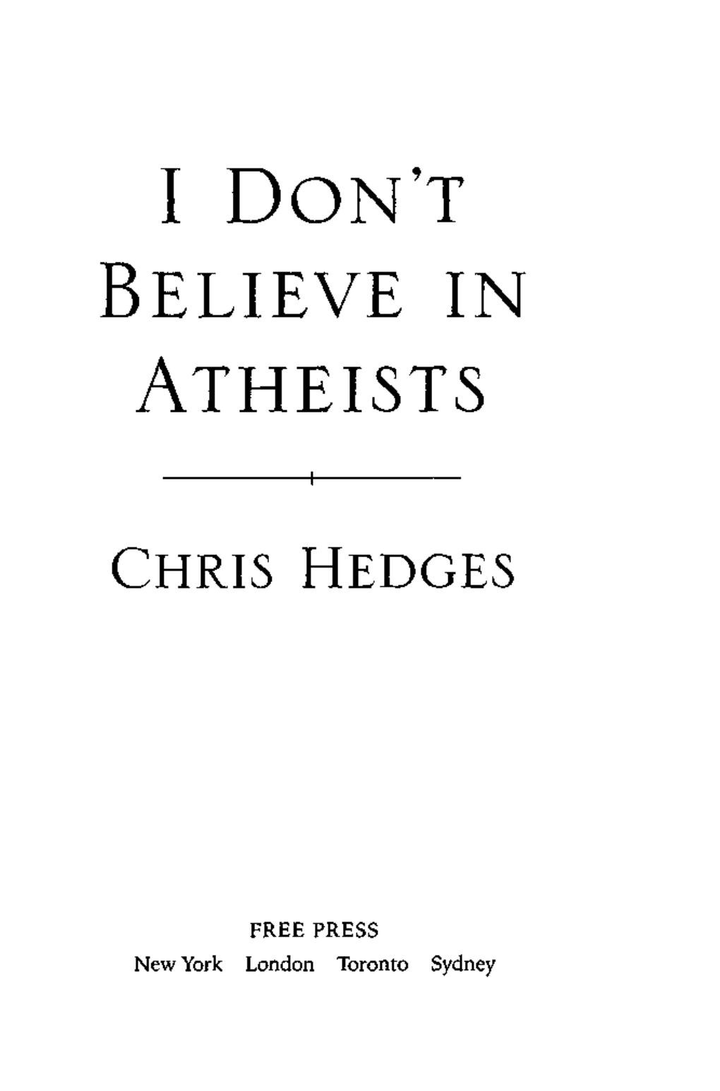 I Don't Believe in Atheists