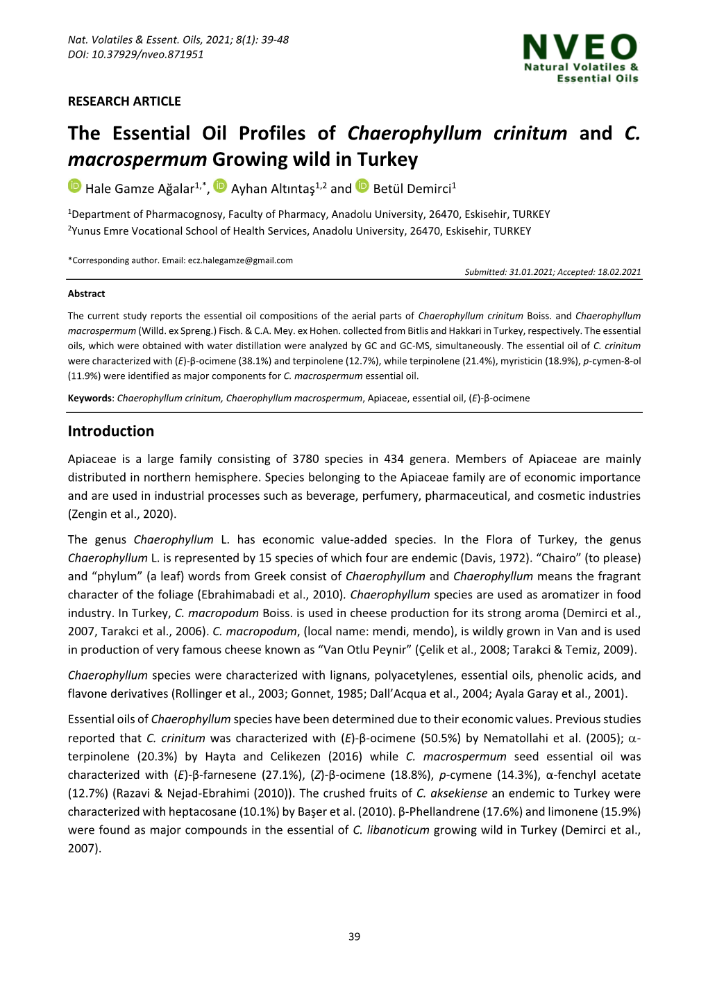 The Essential Oil Profiles of Chaerophyllum Crinitum and C. Macrospermum Growing Wild in Turkey Hale Gamze Ağalar1,*, Ayhan Altıntaş1,2 and Betül Demirci1