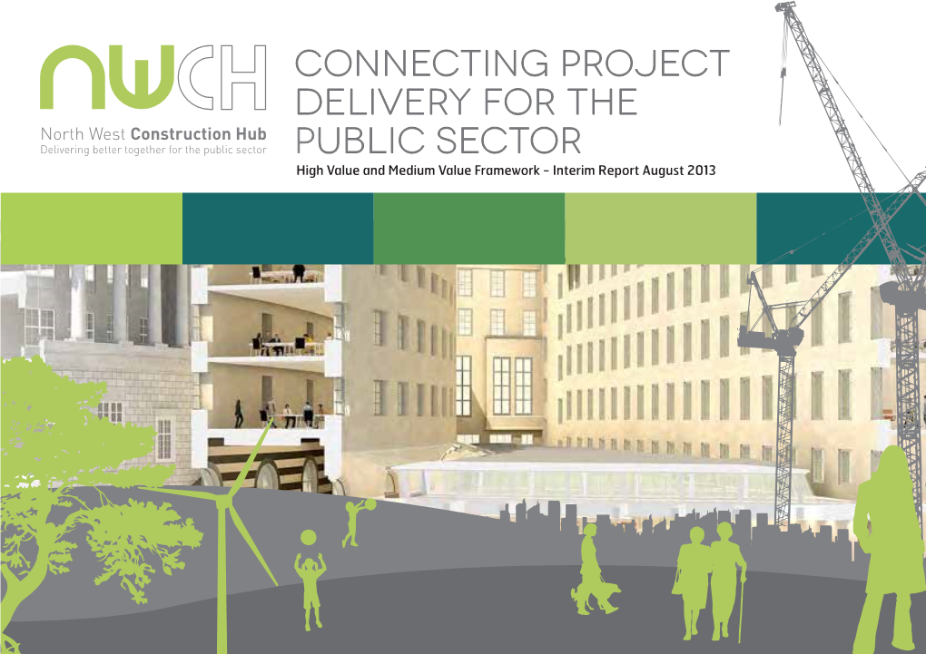CONNECTING PROJECT DELIVERY for the PUBLIC SECTOR High Value and Medium Value Framework - Interim Report August 2013 Introduction