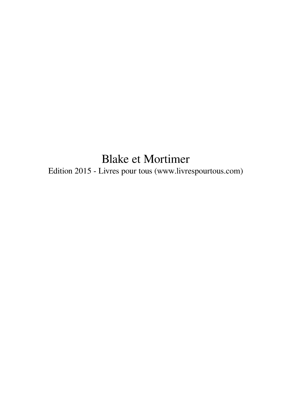 Blake Et Mortimer Edition 2015 - Livres Pour Tous ( Table Des Matières