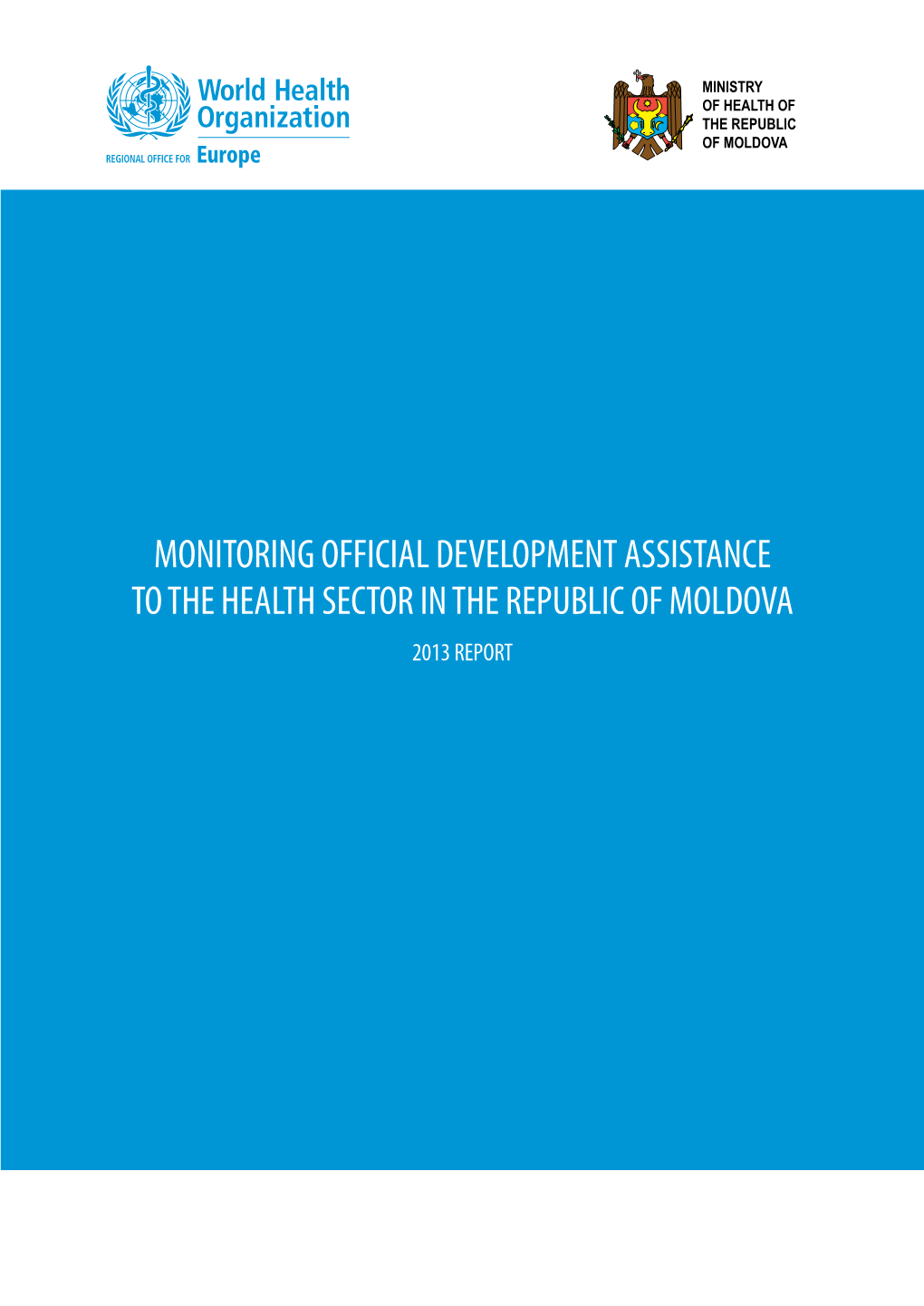 Monitoring Official Development Assistance to the Health Sector in the Republic of Moldova 2013 Report