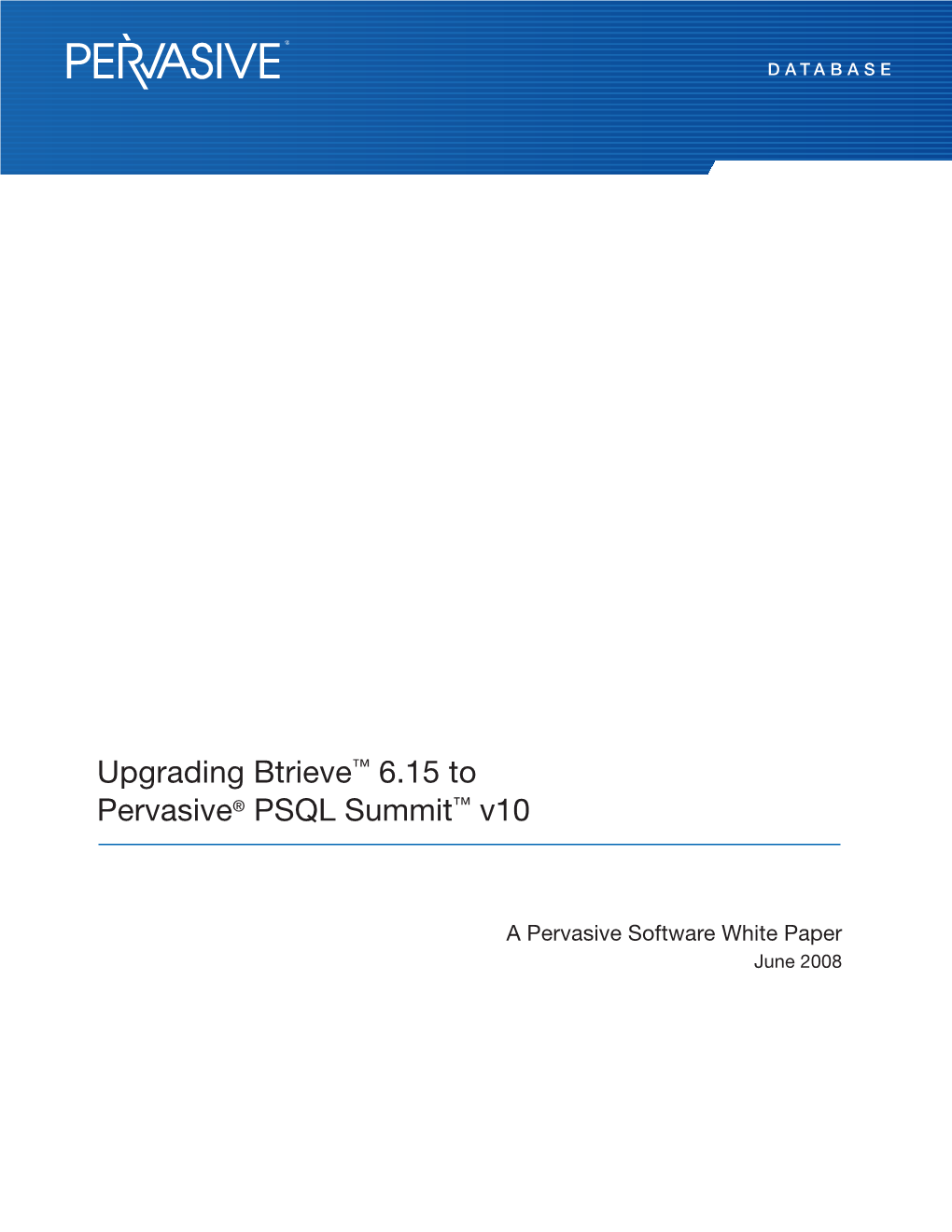 Upgrading Btrieve™ 6.15 to Pervasive® PSQL Summit™ V10