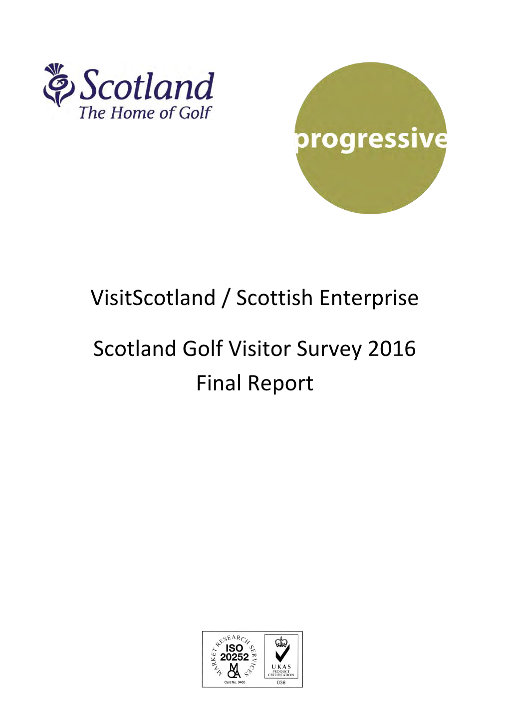 Visitscotland / Scottish Enterprise Scotland Golf Visitor Survey 2016