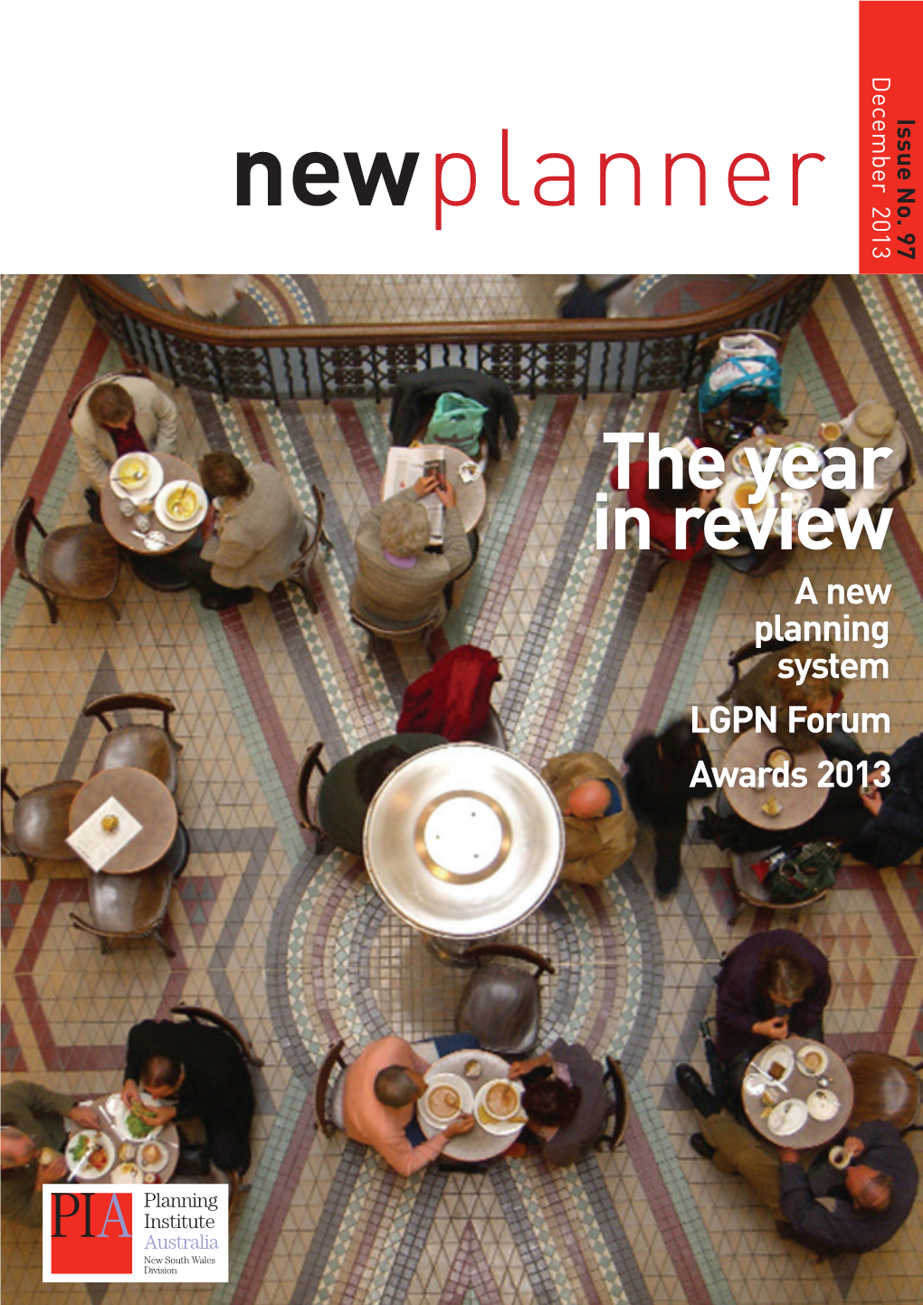 The Year in Review a New Planning System LGPN Forum Awards 2013 Planning Institute of Australia