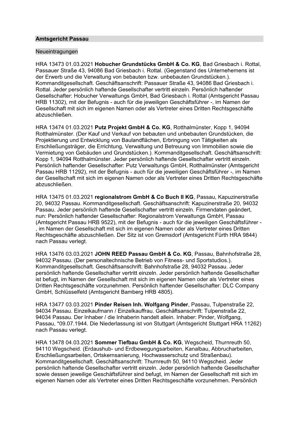 Amtsgericht Passau Neueintragungen HRA 13473 01.03.2021 Hobucher Grundstücks Gmbh & Co. KG, Bad Griesbach I. Rottal, Passau