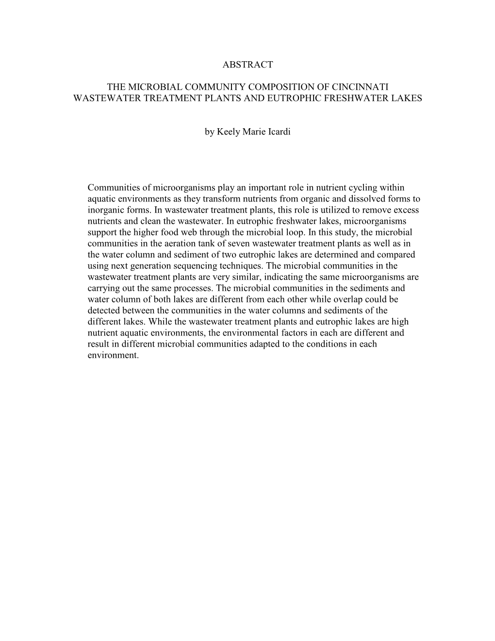 ABSTRACT the MICROBIAL COMMUNITY COMPOSITION of CINCINNATI WASTEWATER TREATMENT PLANTS and EUTROPHIC FRESHWATER LAKES by Keely M