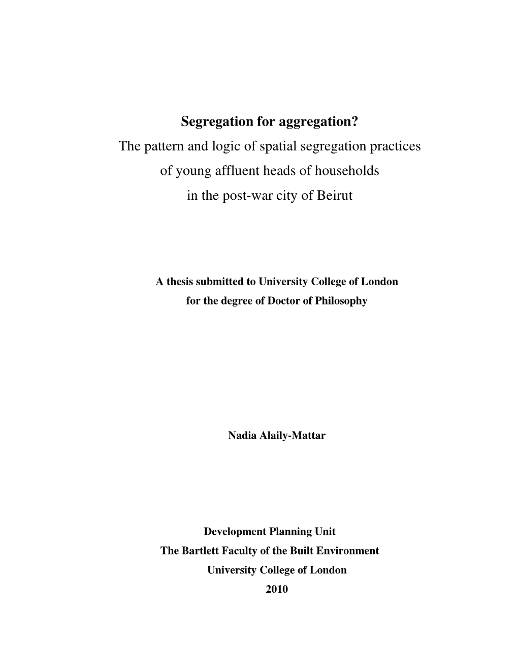 Segregation for Aggregation? the Pattern and Logic of Spatial Segregation Practices of Young Affluent Heads of Households in the Post-War City of Beirut