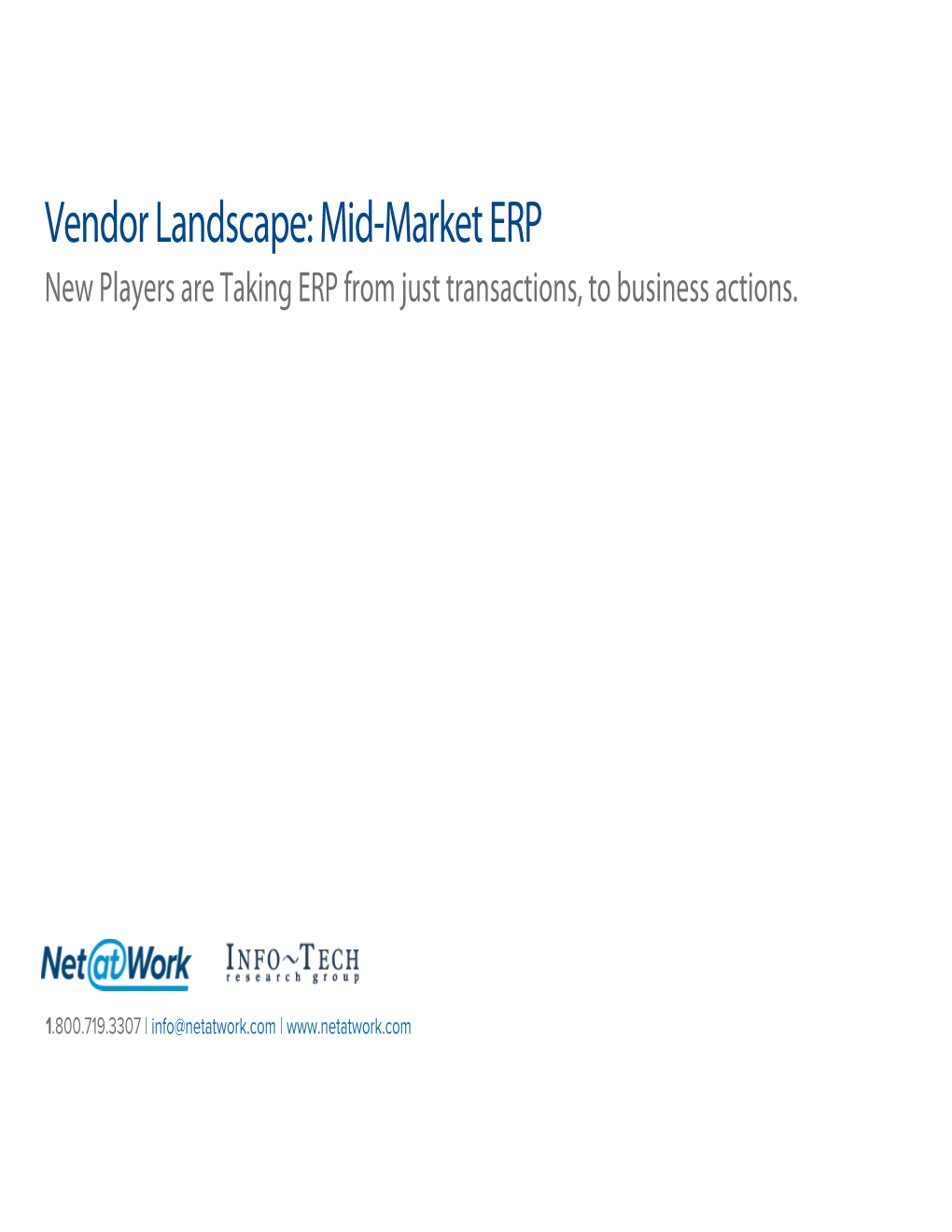 Vendor Landscape: Mid-Market ERP New Players Are Taking ERP from Just Transactions, to Business Actions