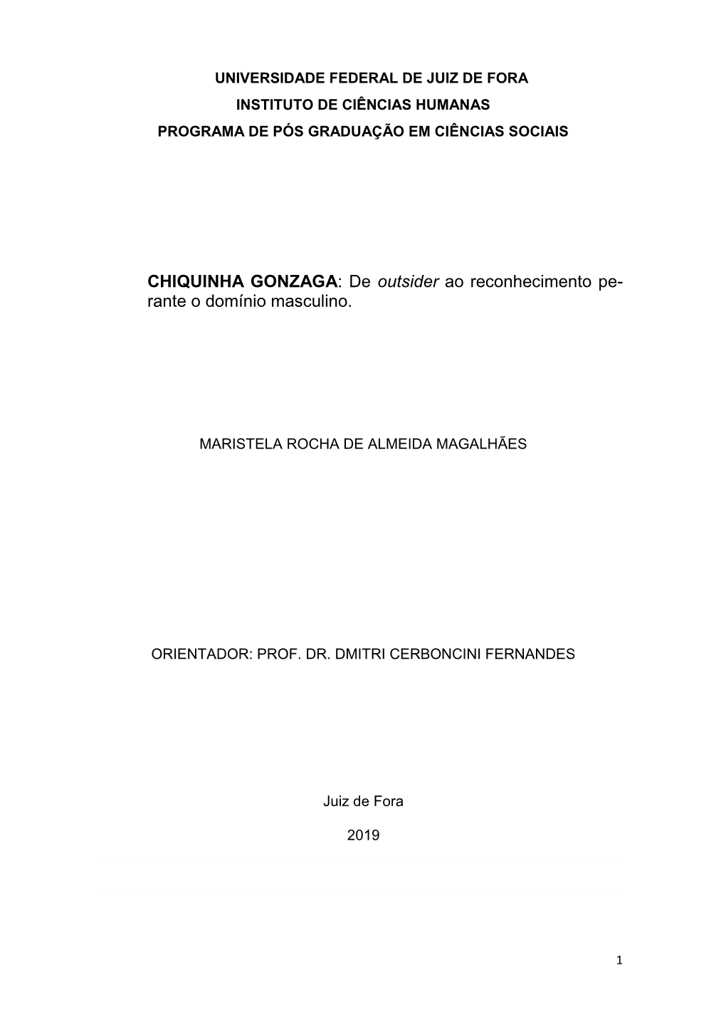 CHIQUINHA GONZAGA: De Outsider Ao Reconhecimento Pe- Rante O Domínio Masculino