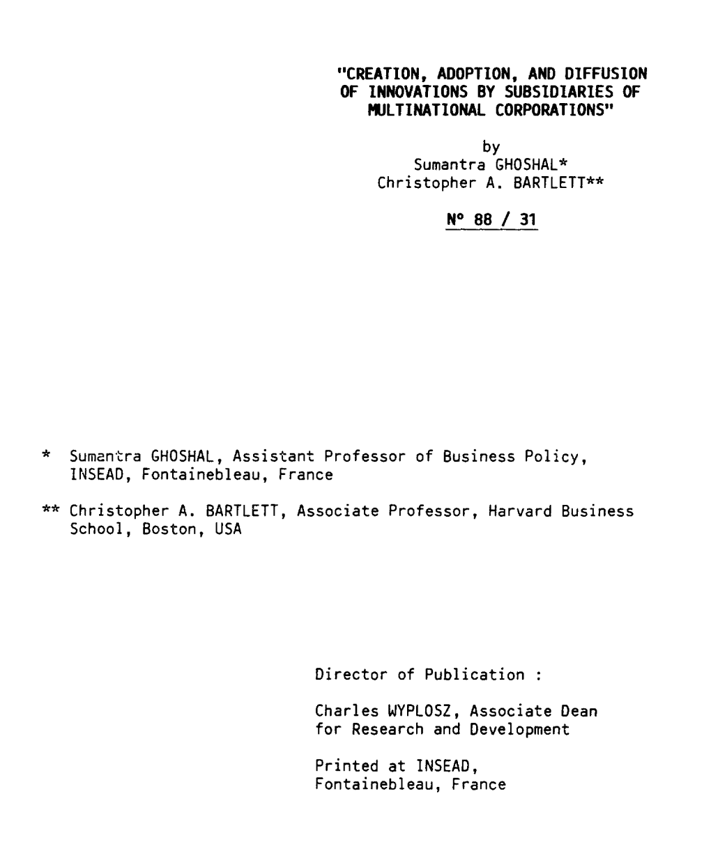 "CREATION, ADOPTION, and DIFFUSION of INNOVATIONS by SUBSIDIARIES of MULTINATIONAL CORPORATIONS" by Sumantra GHOSHAL*