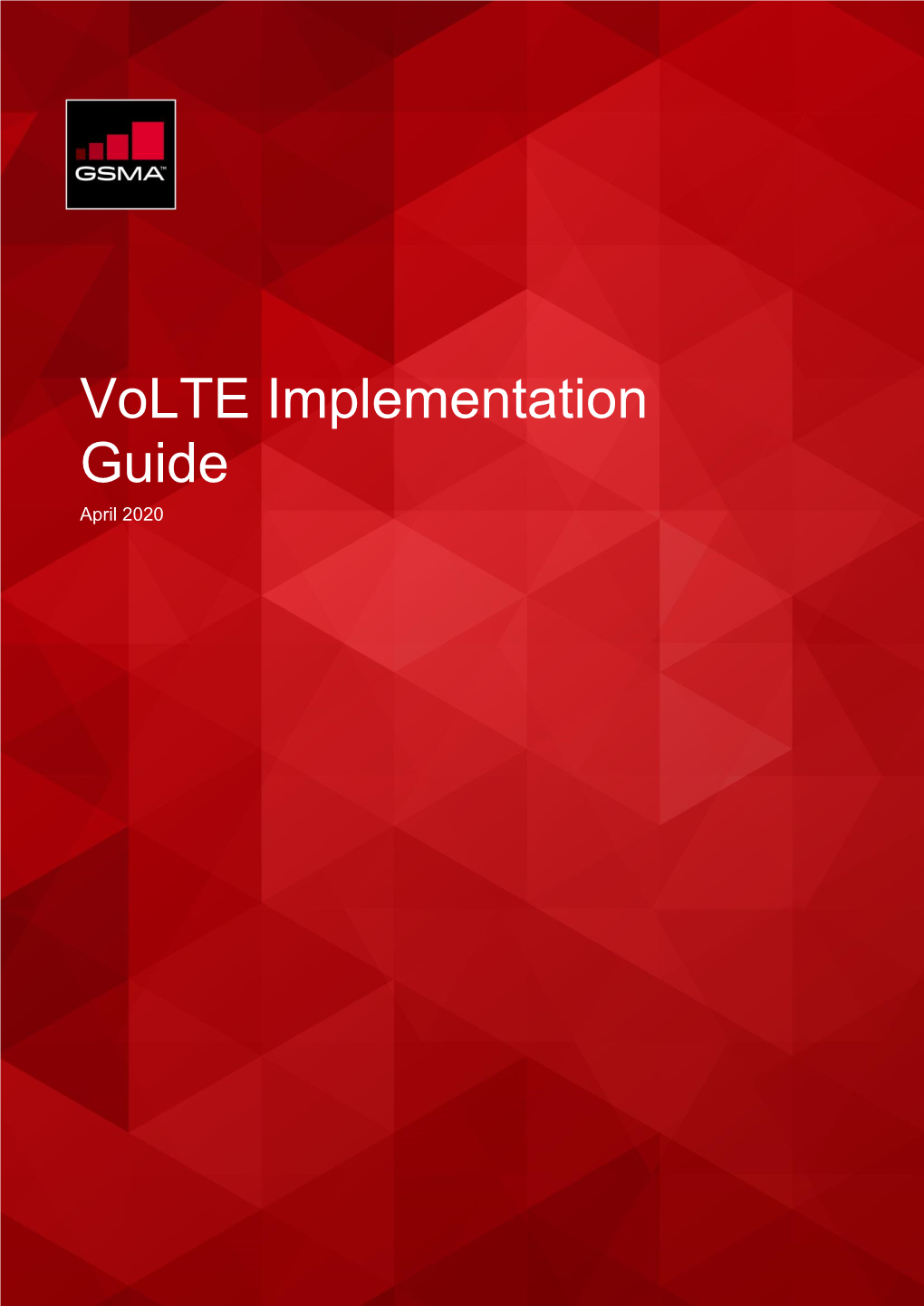 Volte Implementation Guide April 2020 GSM Association Volte Implementation Guide Volte Implementation Guide