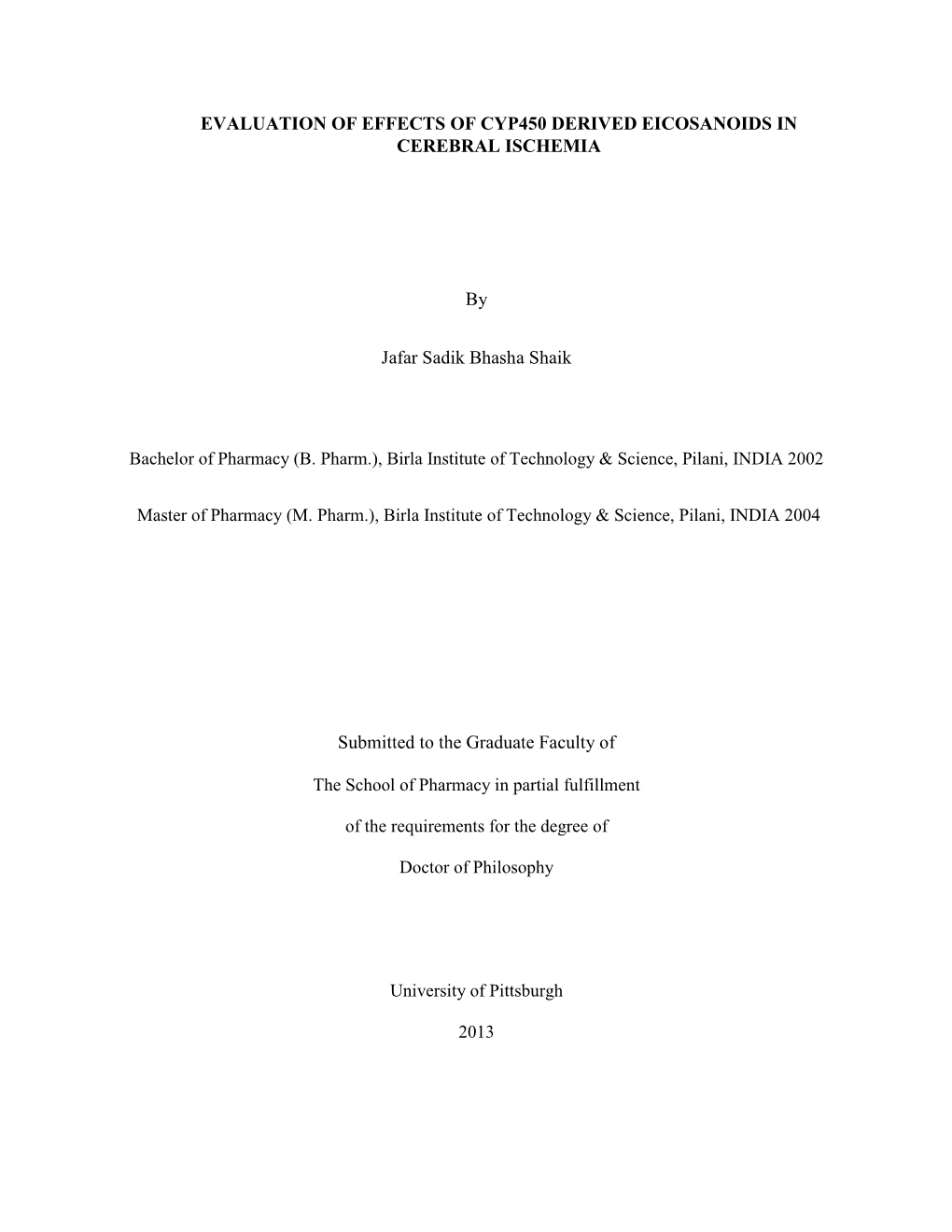 EVALUATION of EFFECTS of CYP450 DERIVED EICOSANOIDS in CEREBRAL ISCHEMIA by Jafar Sadik Bhasha Shaik Submitted to the Graduate F