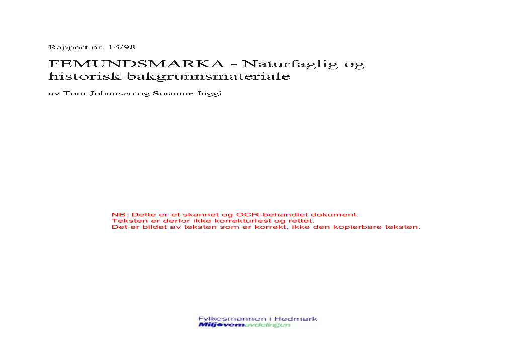 FEMUNDSMARKA - Naturfaglig Og Historisk: Bakgrunnsmateriale Av Tom Johansen Og Susanne Jaggi