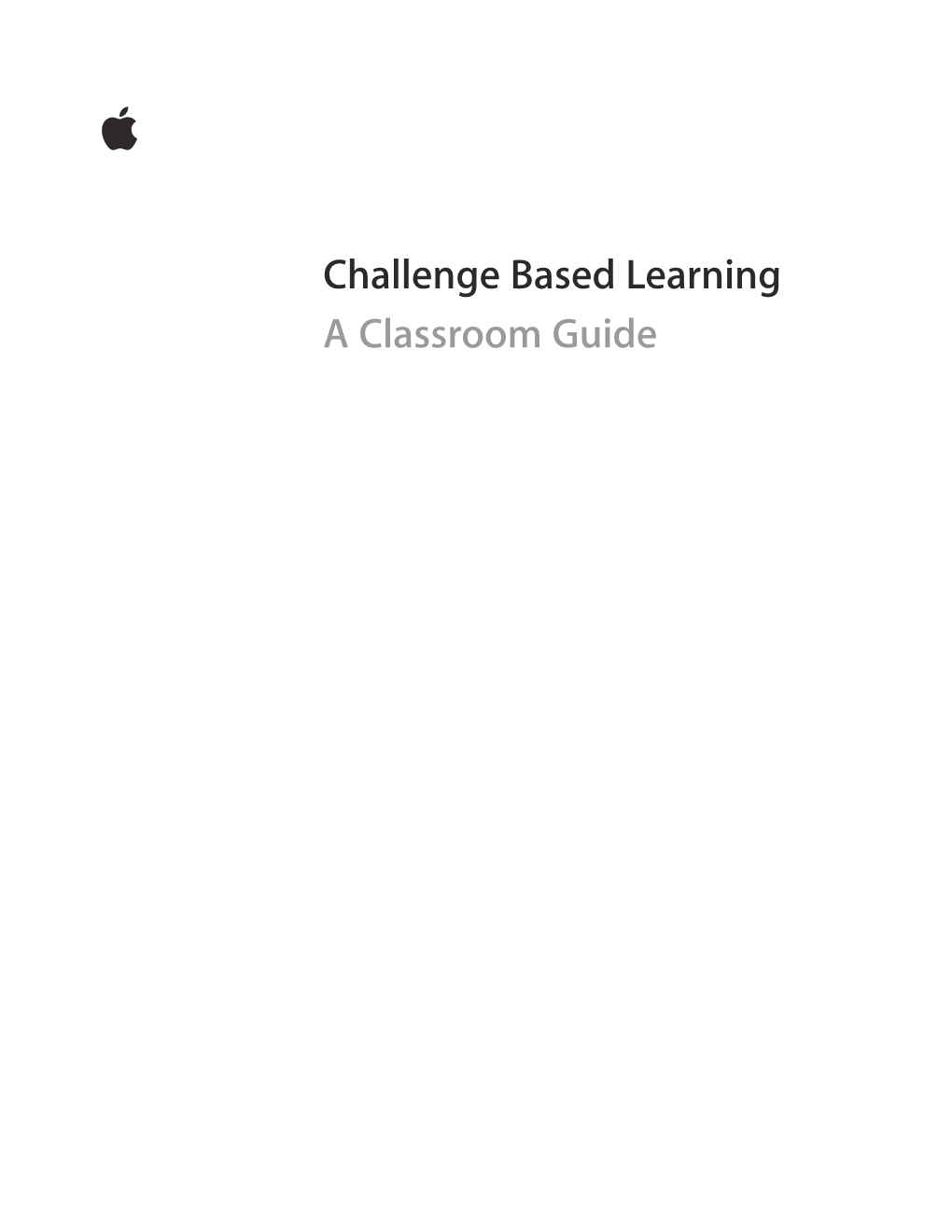 Challenge Based Learning a Classroom Guide Contents