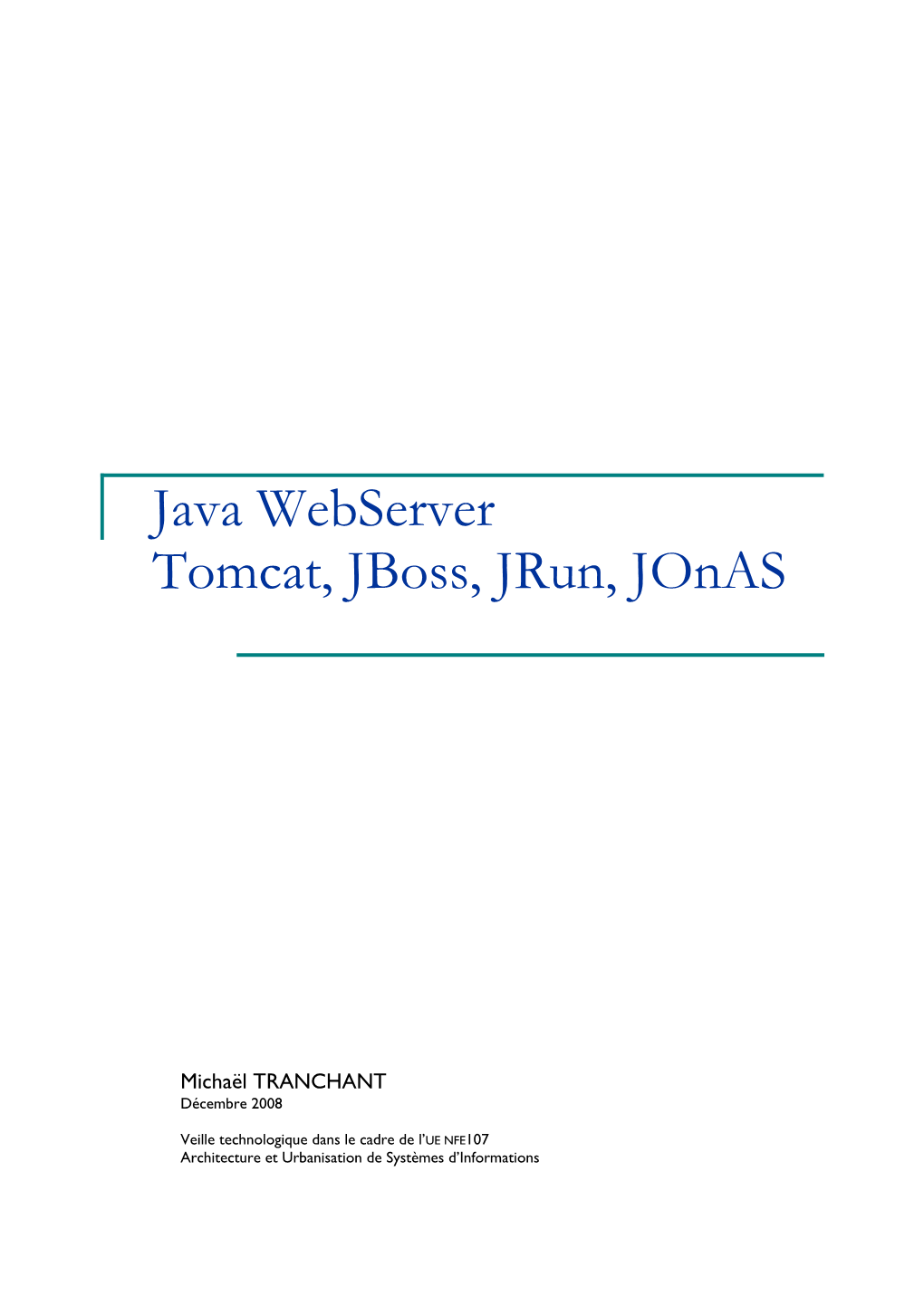 Java Webserver Tomcat, Jboss, Jrun, Jonas