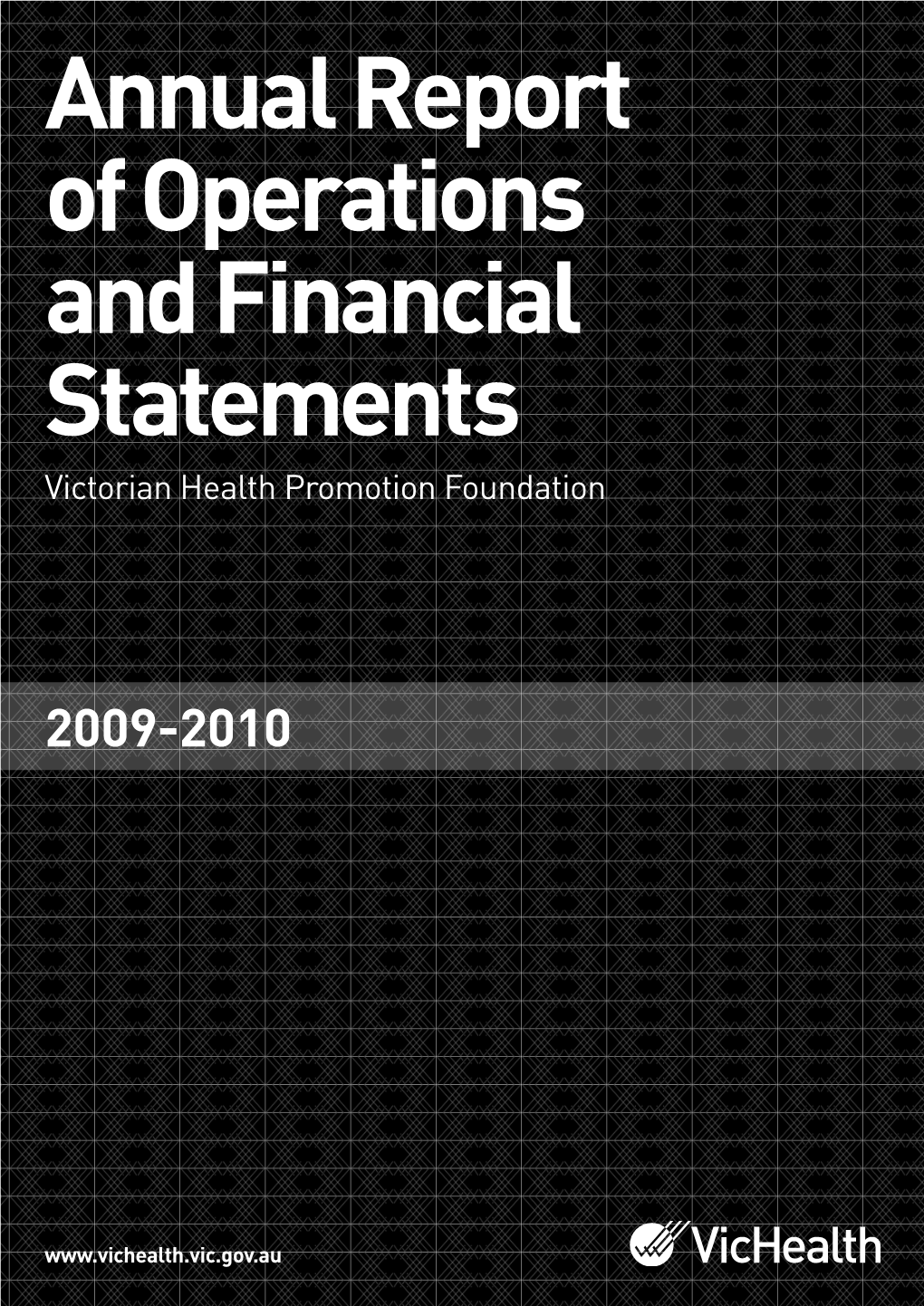 Annual Report of Operations and Financial Statements Victorian Health Promotion Foundation