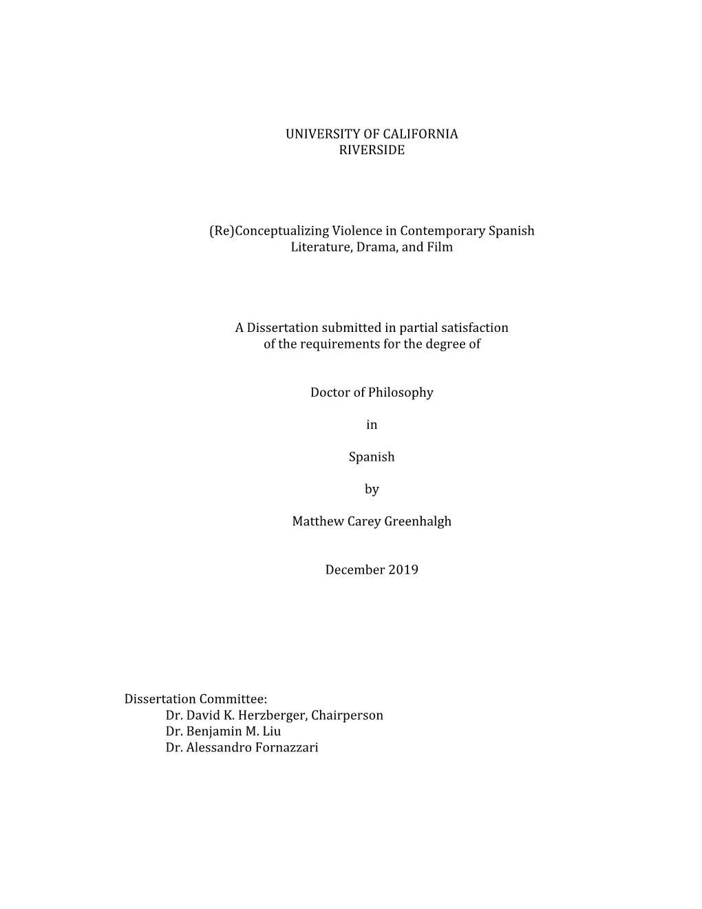 UNIVERSITY of CALIFORNIA RIVERSIDE (Re)Conceptualizing Violence in Contemporary Spanish Literature, Drama, and Film a Disse