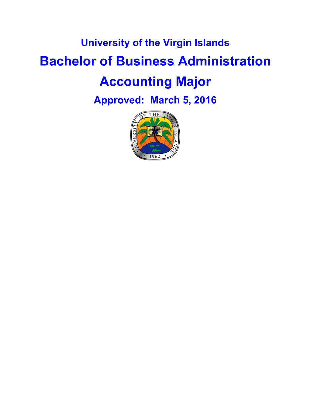 Bachelor of Business Administration Accounting Major Approved: March 5, 2016