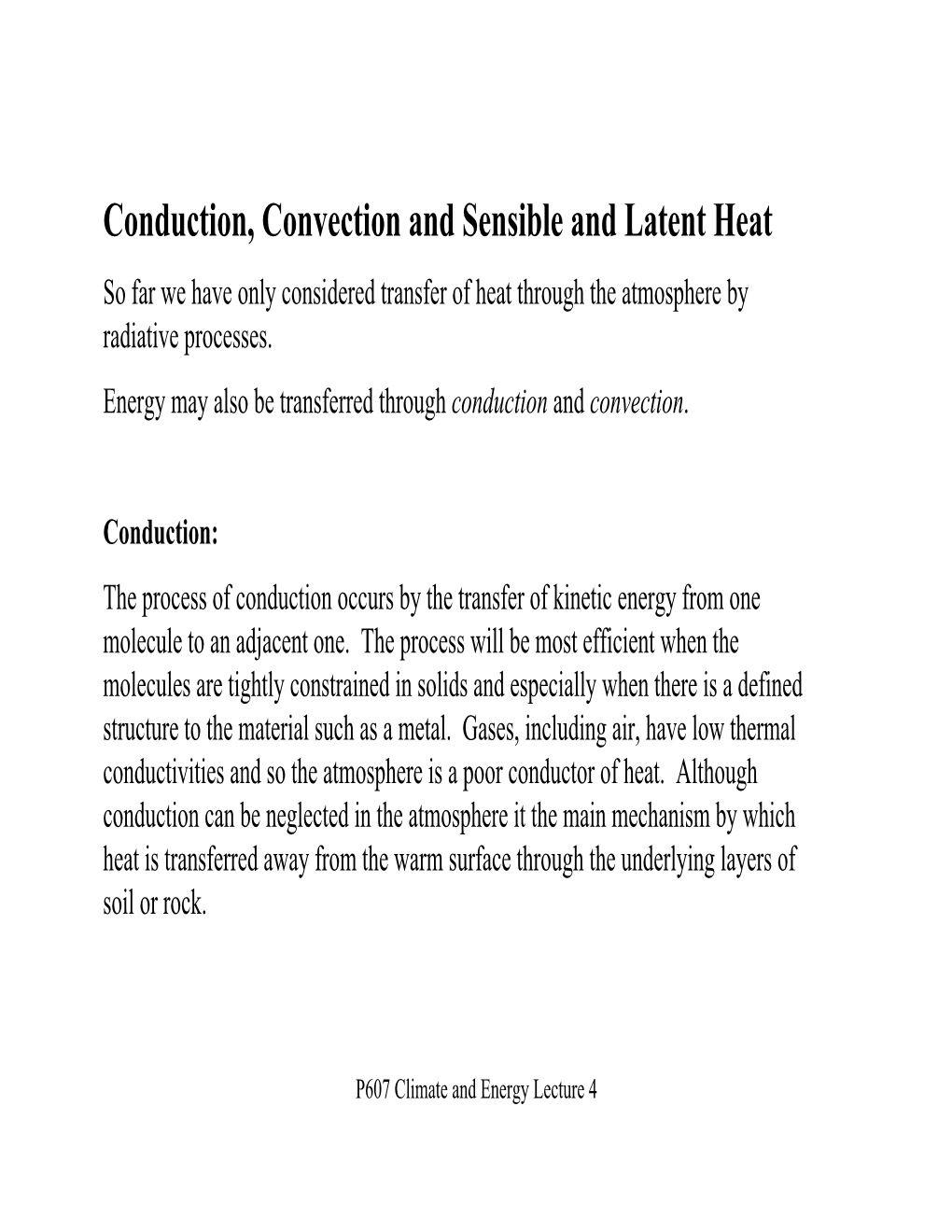 Conduction, Convection and Sensible and Latent Heat So Far We Have Only Considered Transfer of Heat Through the Atmosphere by Radiative Processes