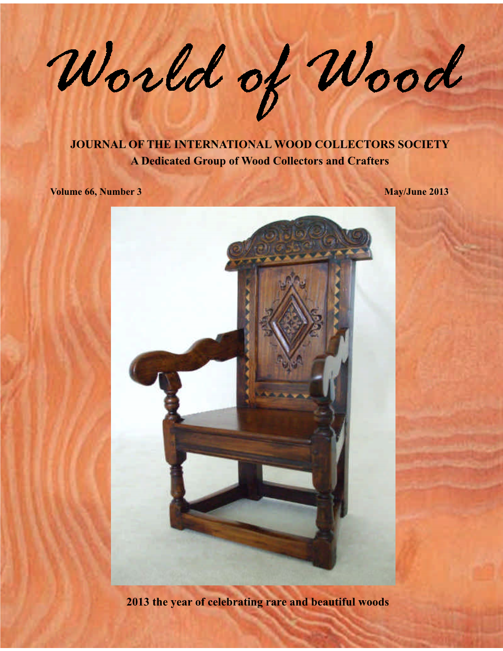 JOURNAL of the INTERNATIONAL WOOD COLLECTORS SOCIETY a Dedicated Group of Wood Collectors and Crafters