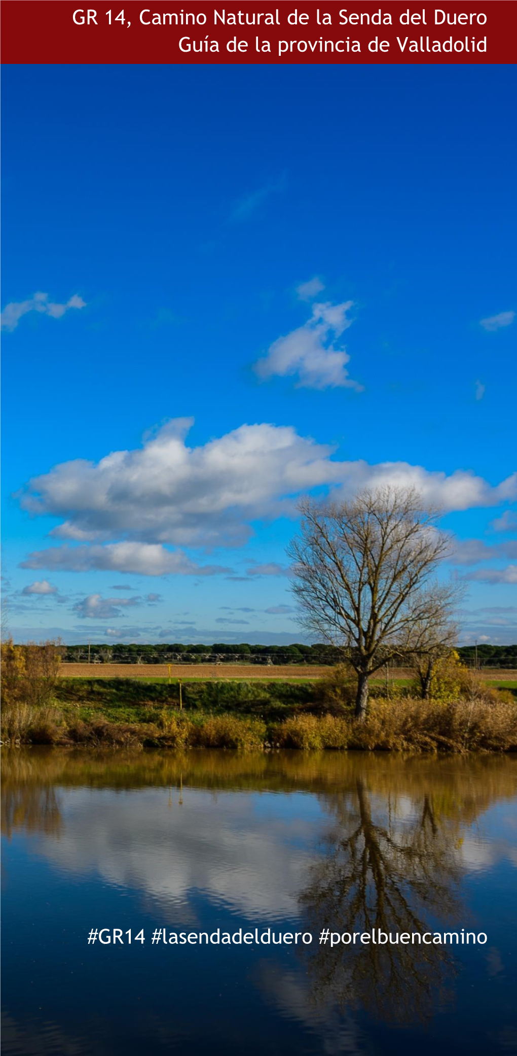 Sendero GR 14, Camino Natural De La Senda Del Duero. Guía De La Provincia De Valladolid