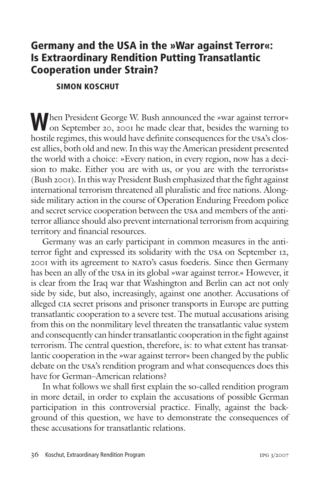 Germany and the USA in the »War Against Terror«: Is Extraordinary Rendition Putting Transatlantic Cooperation Under Strain? SIMON KOSCHUT