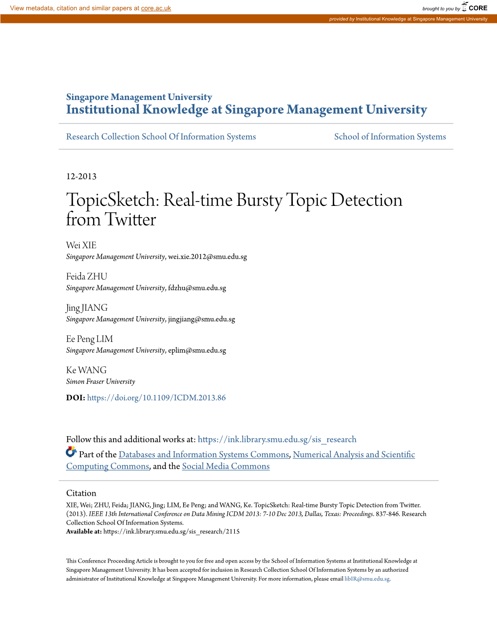 Topicsketch: Real-Time Bursty Topic Detection from Twitter Wei XIE Singapore Management University, Wei.Xie.2012@Smu.Edu.Sg