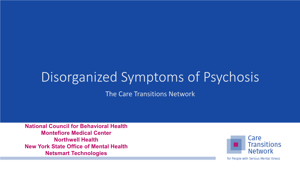 Disorganized Symptoms of Psychosis the Care Transitions Network