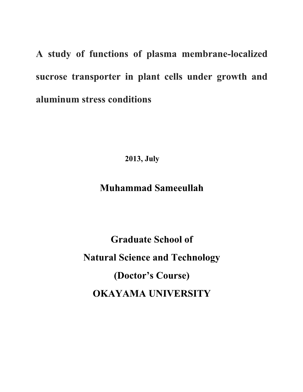 A Study of Functions of Plasma Membrane-Localized Sucrose Transporter in Plant Cells Under Growth and Aluminum Stress Conditions