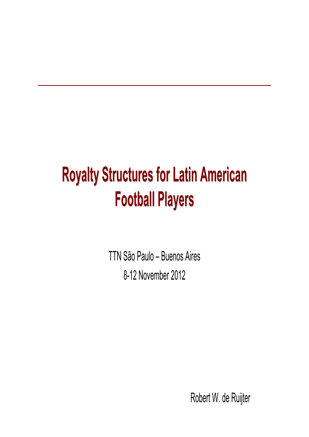 Royalty Structures for Latin American Football Players