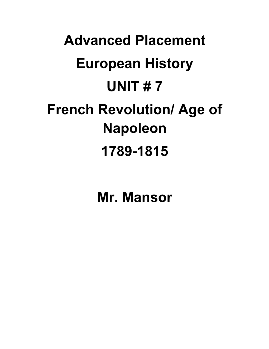 Advanced Placement European History UNIT # 7 French Revolution/ Age of Napoleon 1789-1815