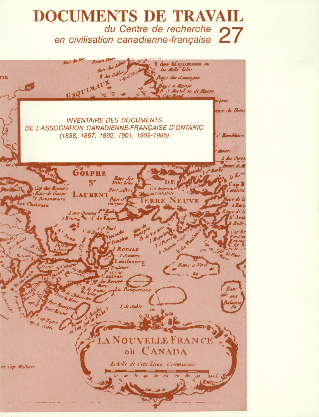 INVENTAIRE DES DOCUMENTS DE L'association CANADIENNE-FRANÇAISE D'ontario (1838, 1867, 1892, 1901, 1909-1985) ' Mtmtmtton