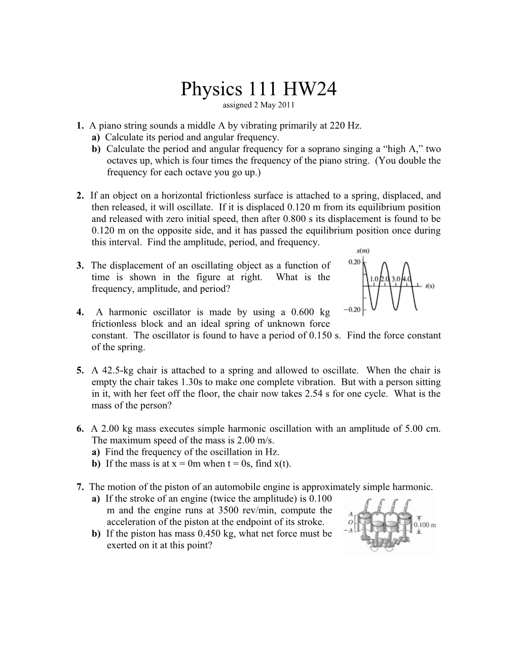 1. a Piano String Sounds a Middle a by Vibrating Primarily at 220 Hz