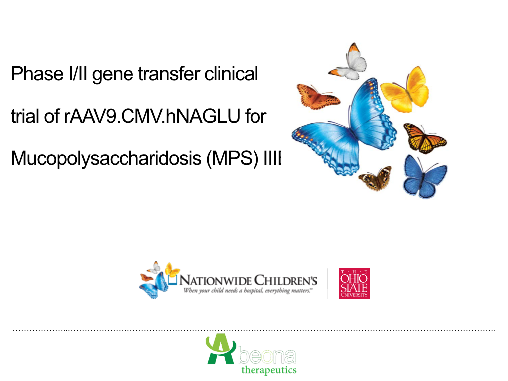 Phase I/II Gene Transfer Clinical Trial of Raav9.CMV.Hnaglu For