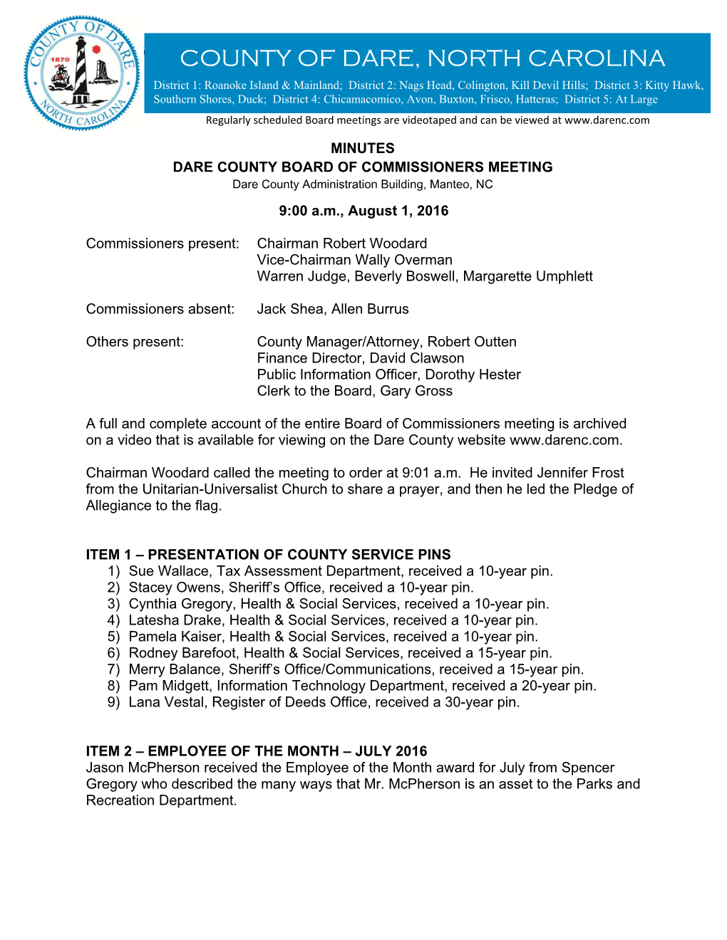 COUNTY of DARE, NORTH CAROLINA District 1: Roanoke Island & Mainland; District 2: Nags Head, Colington, Kill Devil Hills; District 3: Kitty Hawk