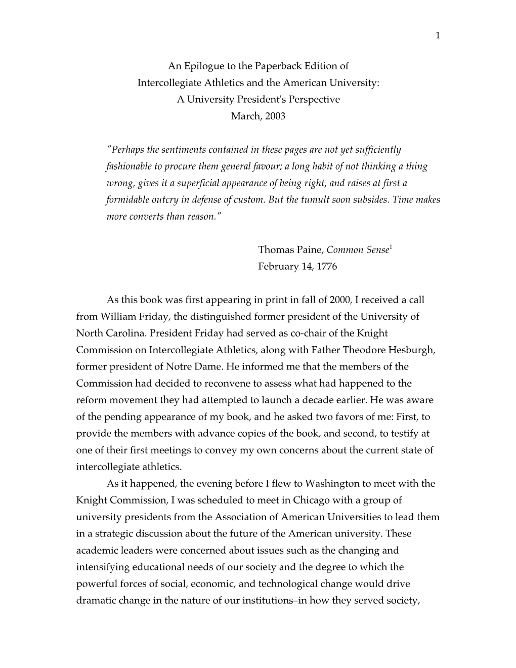 An Epilogue to the Paperback Edition of Intercollegiate Athletics and the American University: a University President's Perspective March, 2003