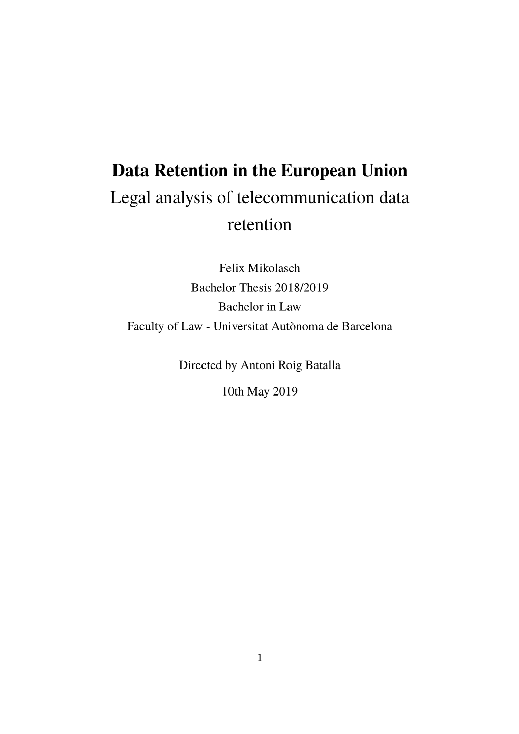Data Retention in the European Union Legal Analysis of Telecommunication Data Retention