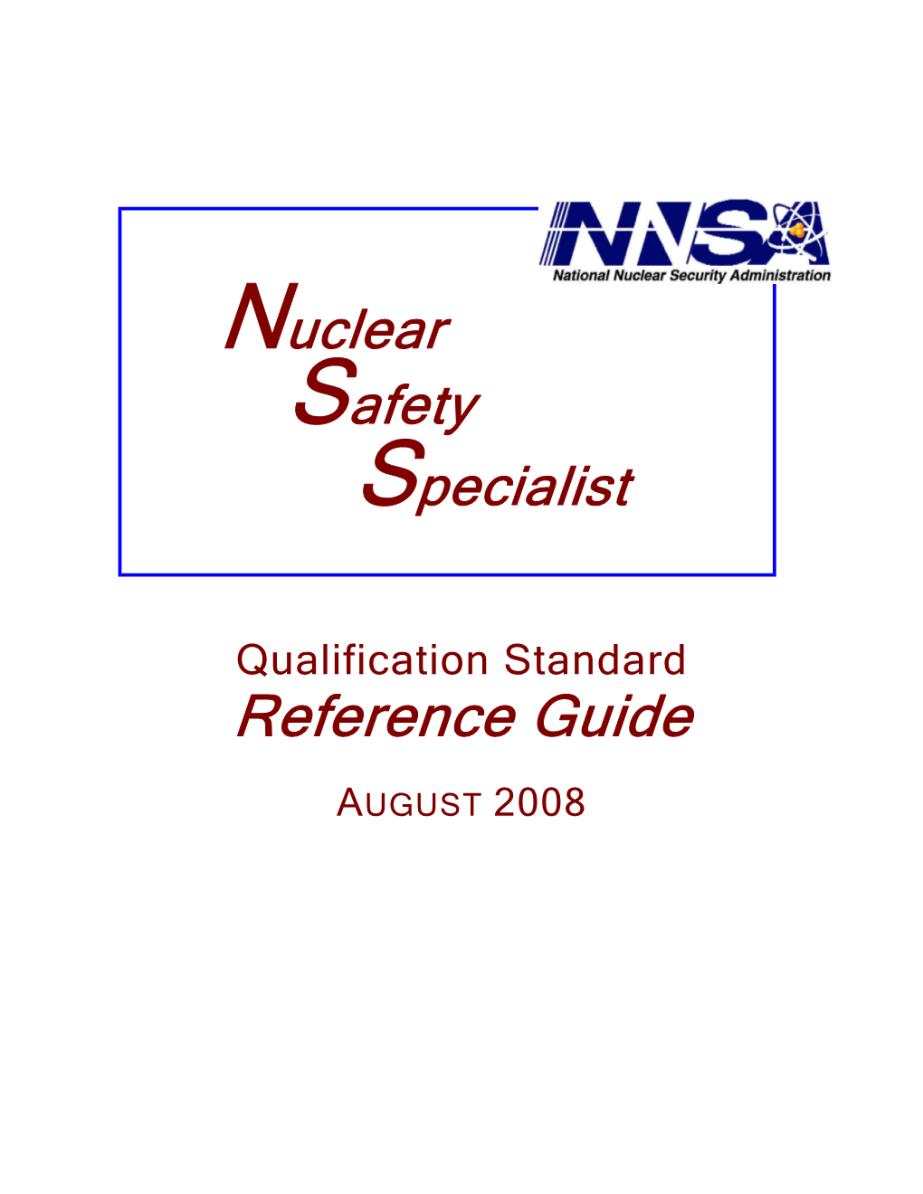 Nuclear Safety Specialist Qualification Standard Reference Guide AUGUST 2008