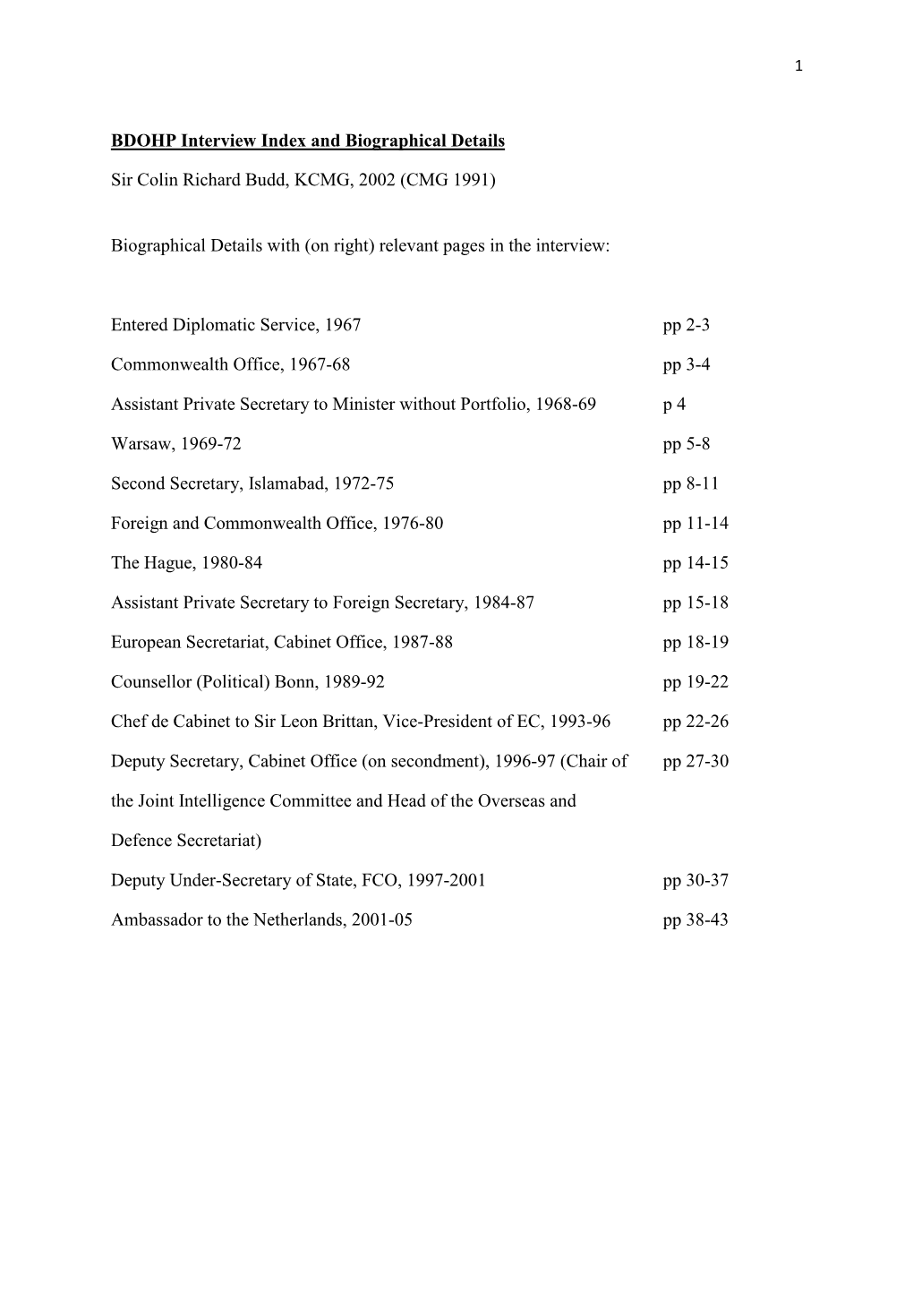 BDOHP Interview Index and Biographical Details Sir Colin Richard Budd, KCMG, 2002 (CMG 1991) Biographical Details with (On Right