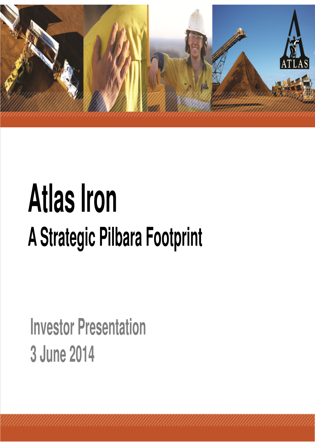 Atlas Iron a Strategic Pilbara Footprint