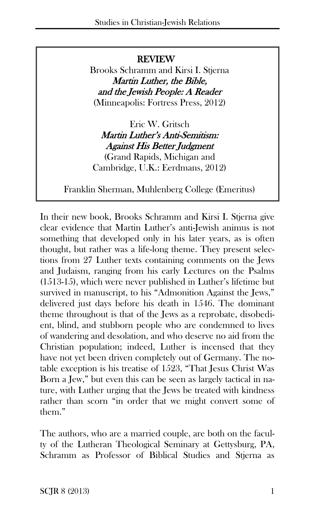 REVIEW Brooks Schramm and Kirsi I. Stjerna Martin Luther, the Bible, and the Jewish People: a Reader (Minneapolis: Fortress Press, 2012)