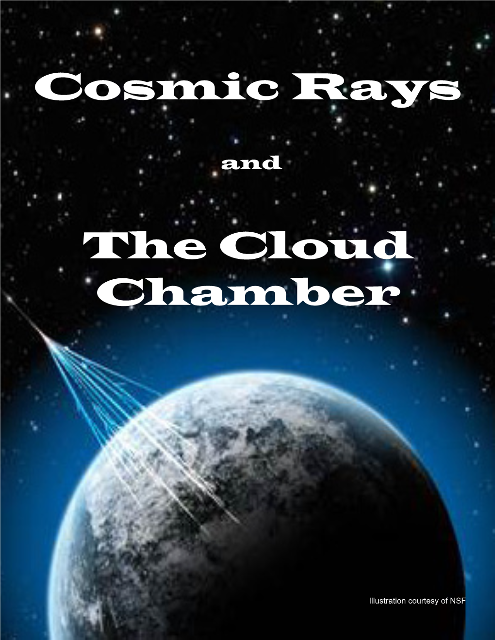 Cosmic Rays the Cloud Chamber