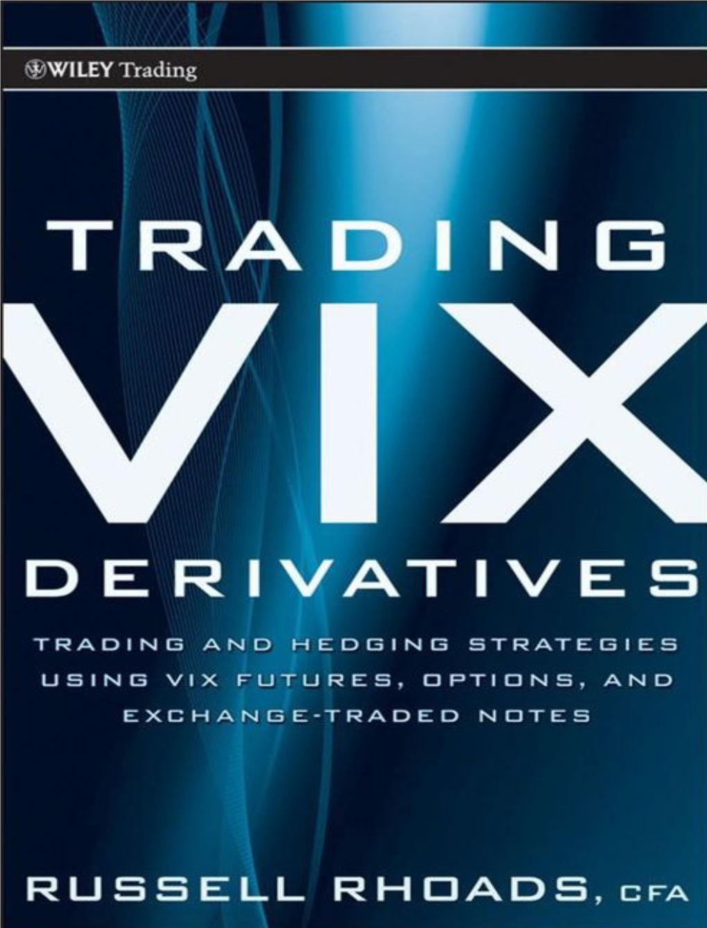 Trading VIX Derivatives: Trading and Hedging Strategies Using VIX