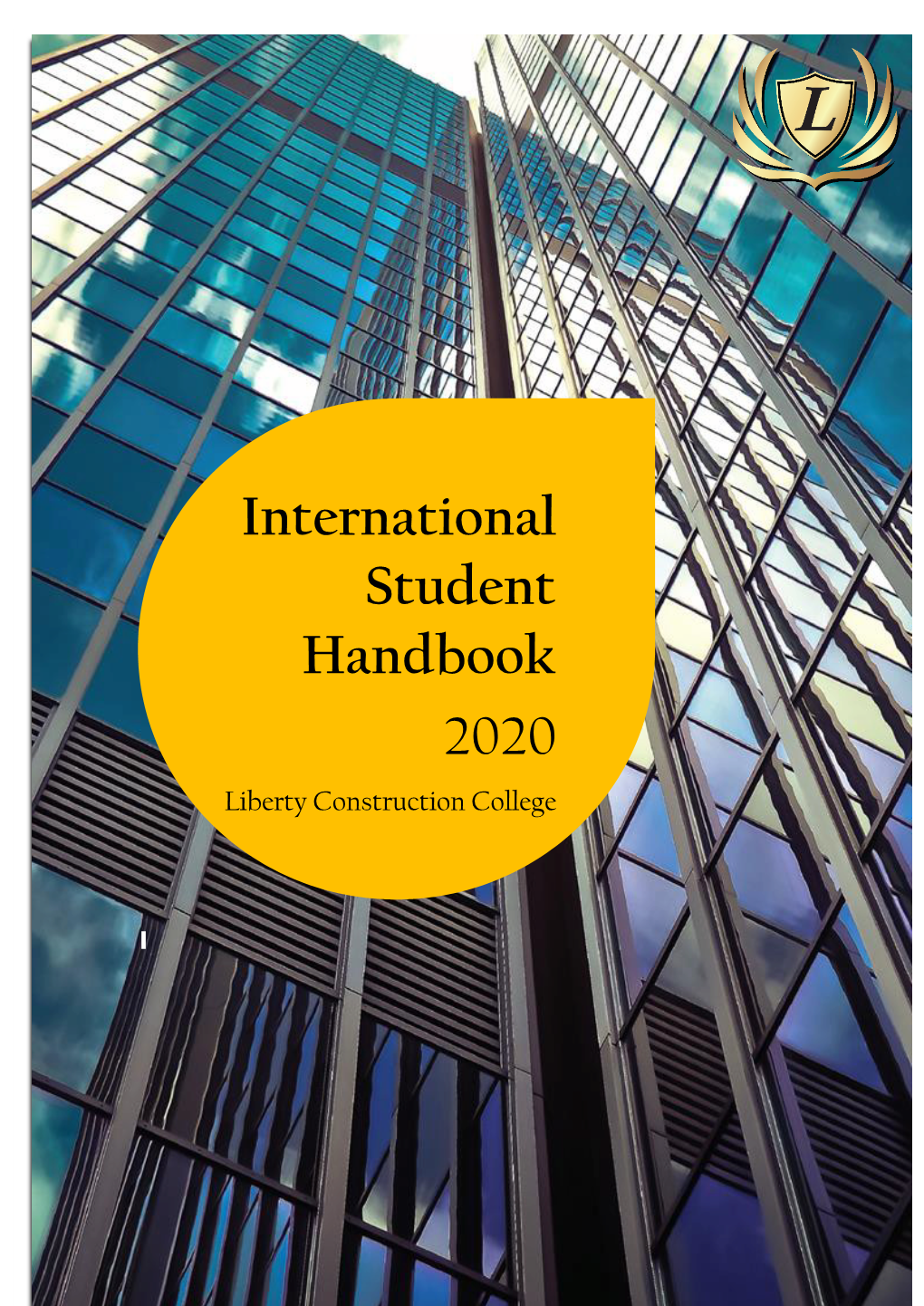 International Student Handbook 2020 Liberty Construction College Table of Contents Introduction