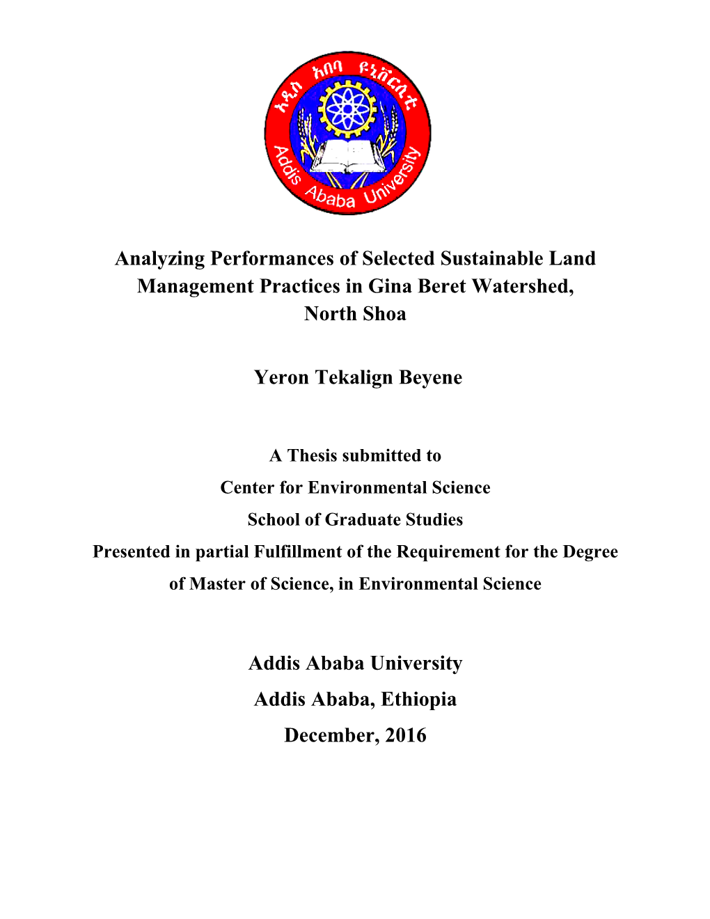 Analyzing Performances of Selected Sustainable Land Management Practices in Gina Beret Watershed, North Shoa Yeron Tekalign Be