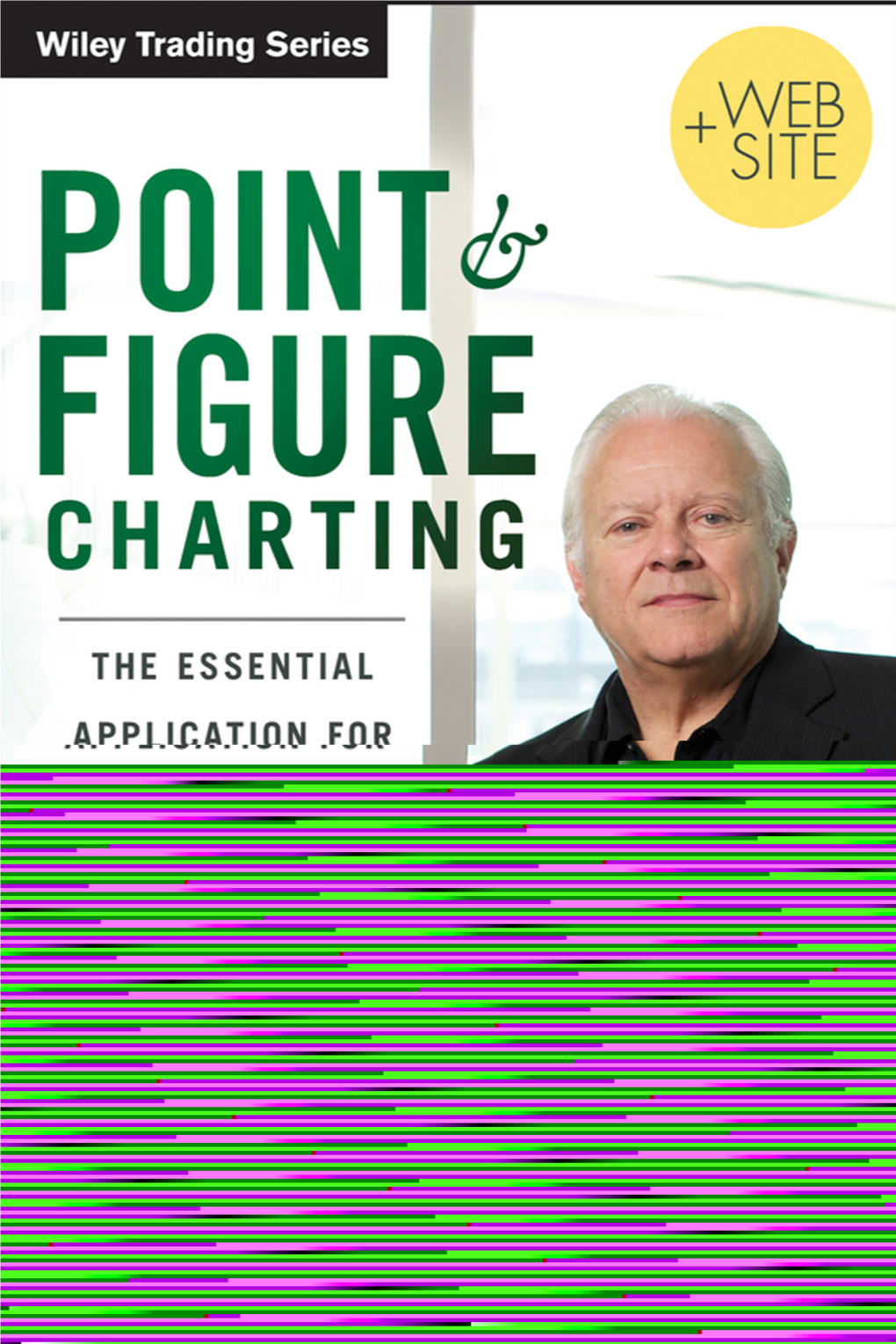 Point and Figure Charting Founded in 1807, John Wiley & Sons Is the Oldest Independent Publish- Ing Company in the United States